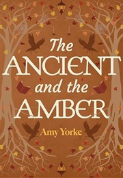 The Ancient and the Amber (Amy Yorke)