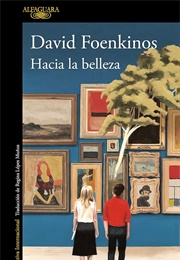 Hacia La Belleza (David Foenkinos)