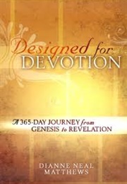 Designed for Devotion: A 365-Day Journey From Genesis to Revelation (Matthews, Dianne Neal)