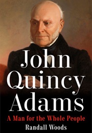 John Quincy Adams (Randall B. Woods)