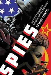 Spies: The Secret Showdown Between America and Russia (Marc Favreau)