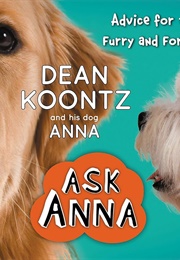 Ask Anna (Dean Koontz and His Dog Anna)