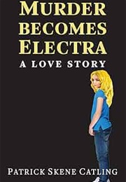 Murder Becomes Electra (Patrick Skene Catling)