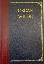 The Picture of Dorian Gray/The Complete Short Stories/The Importance of Being Earnest & Other Plays (Oscar Wilde)