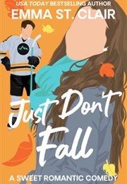 Just Don't Fall (Emma St. Clair)