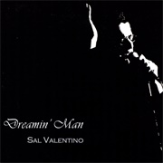 Sal Valentino - Dreamin' Man (2006)