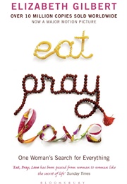 Eat Pray Love (Elizabeth Gilbert)