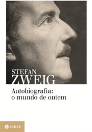 Autobiografia: O Mundo De Ontem (Stefan Zweig)