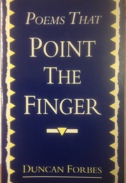 Poems That Point the Finger (Duncan Forbes)