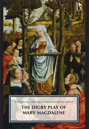 The Digby Play of Mary Magdalene (Anonymous)