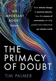 The Primacy of Doubt (Tim Palmer)