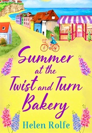 Summer at the Twist and Turn Bakery (Helen J Rolfe)