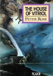 The House of Vitriol (Peter Rose)