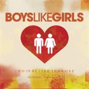 Two Is Better Than One - Boys Like Girls (Feat. Taylor Swift)