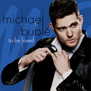 To Be Loved - Michael Buble