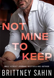 Not Mine to Keep (Brittney Sahin)