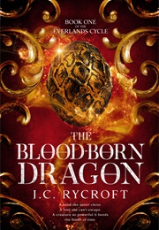 The Blood-Born Dragon (J.C. Rycroft)