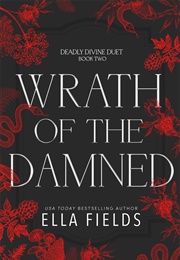 Wrath of the Damned (Ella Fields)