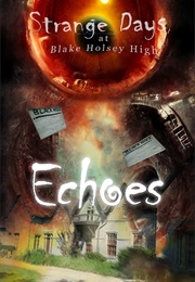 Strange Days at Blake Holsey High: Echoes (2022)
