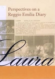 The Diary of Laura: Perspectives on a Reggio Emilia Diary (Carolyn P. Edwards)