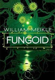 Fungoid (William Meikle)