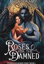 Roses for the Damned (Bella Durand)