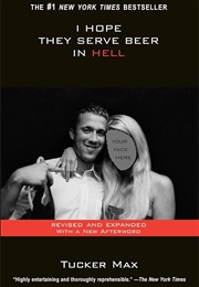 I Hope They Serve Beer in Hell (Tucker Max)