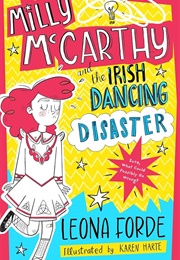 Milly McCarthy and the Irish Dancing Disaster (Leona Forde)