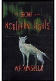 Secret of the Northern Lights (W. P. Kinsella)