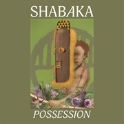 Shabaka - Possession