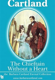 The Chieftain Without a Heart (Barbara Cartland)