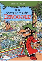 The Grand Vizier Iznogoud (Goscinny & Tabary)