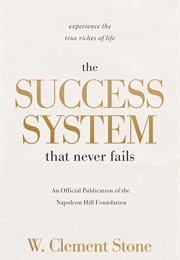 The Success System That Never Fails (W. Clement Stone)