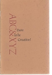 Dare to Be Creative!: A Lecture Nov 16 1983 (Madeleine L'engle)