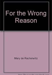 For the Wrong Reason (Mary De Rachewiltz)