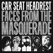Car Seat Headrest - Faces From the Masquerade