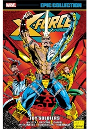 X-Force Epic Collection- Toy Soldiers (Fabian Nicieza)