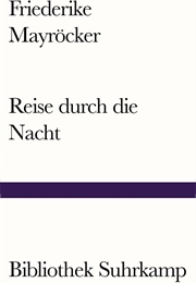 Reise Durch Die Nacht (Friederike Mayröcker)
