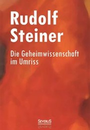 Die Geheimwissenschaft Im Umriss (Rudolf Steiner)