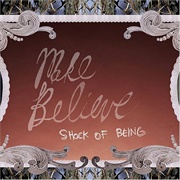 Make Believe – Shock of Being