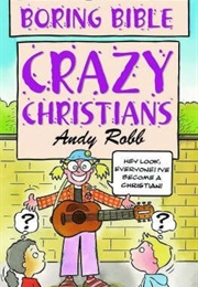 Boring Bible: Crazy Christians (Andy Robb)