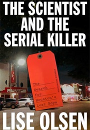 The Scientist and the Serial Killer (Lise Olsen)
