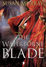 The Waterborne Blade (Susan Murray)