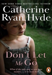Don't Let Me Go (Hyde, Catherine Ryan)