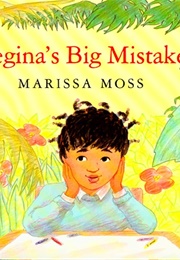 Regina's Big Mistake (Marissa Moss)