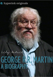 George R.R. Martin: A Biography (Lily McNeil)