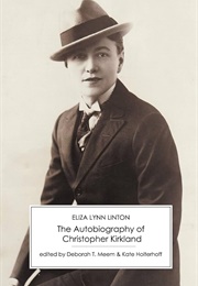 The Autobiography of Christopher Kirkland (Mrs. Lynn Linton)