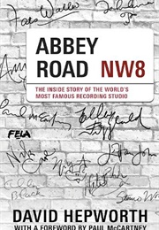 Abbey Road: The Inside Story of the World's Most Famous Recording Studio (David Hepworth)