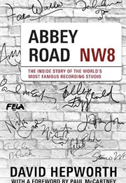 Abbey Road: The Inside Story of the World&#39;s Most Famous Recording Studio (David Hepworth)
