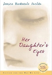 Her Daughter's Eyes (Jessica Barksdale Inclan)